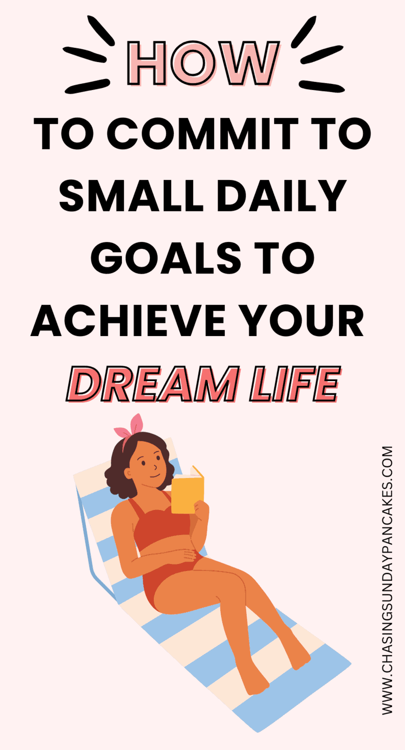 small-daily-goal-setting Pinterest Pin image to save this post on setting small daily goals for later